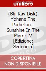 (Blu-Ray Disk) Yohane The Parhelion - Sunshine In The Mirror: V [Edizione: Germania] brd