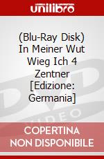 (Blu-Ray Disk) In Meiner Wut Wieg Ich 4 Zentner [Edizione: Germania] brd