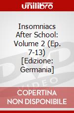 Insomniacs After School: Volume 2 (Ep. 7-13) [Edizione: Germania] dvd