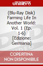 (Blu-Ray Disk) Farming Life In Another World: Vol. 1 (Ep. 1-6) [Edizione: Germania] brd