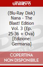 (Blu-Ray Disk) Nana - The Blast! Edition Vol. 3 (Ep. 25-36 + Ova) [Edizione: Germania] brd