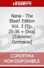 Nana - The Blast! Edition Vol. 3 (Ep. 25-36 + Ova) [Edizione: Germania] dvd