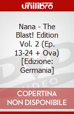 Nana - The Blast! Edition Vol. 2 (Ep. 13-24 + Ova) [Edizione: Germania] dvd