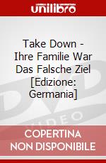 Take Down - Ihre Familie War Das Falsche Ziel [Edizione: Germania] dvd