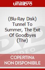 (Blu-Ray Disk) Tunnel To Summer, The Exit Of Goodbyes (The) brd