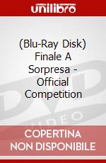 (Blu-Ray Disk) Finale A Sorpresa - Official Competition brd