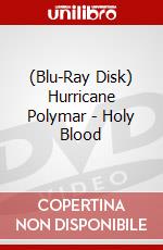 (Blu-Ray Disk) Hurricane Polymar - Holy Blood film in dvd di Hisayuki Toriumi