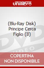 (Blu-Ray Disk) Principe Cerca Figlio (Il) brd