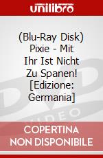 (Blu-Ray Disk) Pixie - Mit Ihr Ist Nicht Zu Spanen! [Edizione: Germania] brd