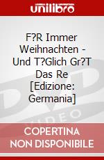 F?R Immer Weihnachten - Und T?Glich Gr?T Das Re [Edizione: Germania] dvd