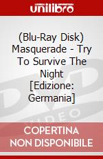 (Blu-Ray Disk) Masquerade - Try To Survive The Night [Edizione: Germania] brd