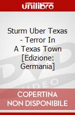 Sturm Uber Texas - Terror In A Texas Town [Edizione: Germania] dvd