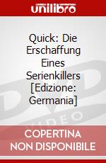 Quick: Die Erschaffung Eines Serienkillers [Edizione: Germania] dvd