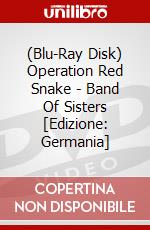 (Blu-Ray Disk) Operation Red Snake - Band Of Sisters [Edizione: Germania] brd
