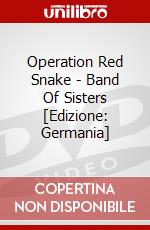 Operation Red Snake - Band Of Sisters [Edizione: Germania] dvd