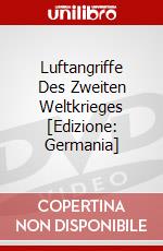 Luftangriffe Des Zweiten Weltkrieges [Edizione: Germania] dvd