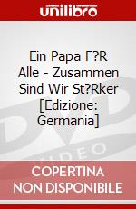 Ein Papa F?R Alle - Zusammen Sind Wir St?Rker [Edizione: Germania] dvd