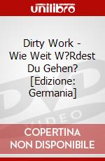 Dirty Work - Wie Weit W?Rdest Du Gehen? [Edizione: Germania] dvd