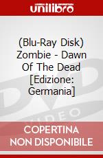 (Blu-Ray Disk) Zombie - Dawn Of The Dead [Edizione: Germania] brd