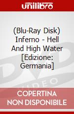 (Blu-Ray Disk) Inferno - Hell And High Water [Edizione: Germania] brd