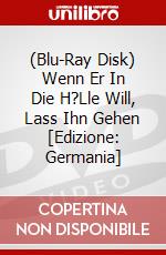 (Blu-Ray Disk) Wenn Er In Die H?Lle Will, Lass Ihn Gehen [Edizione: Germania] brd