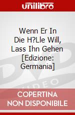 Wenn Er In Die H?Lle Will, Lass Ihn Gehen [Edizione: Germania] dvd