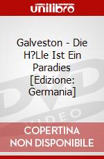Galveston - Die H?Lle Ist Ein Paradies [Edizione: Germania] dvd