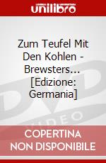 Zum Teufel Mit Den Kohlen - Brewsters... [Edizione: Germania] dvd