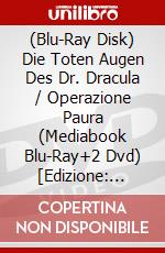 (Blu-Ray Disk) Die Toten Augen Des Dr. Dracula / Operazione Paura (Mediabook Blu-Ray+2 Dvd) [Edizione: Germania] [ITA] brd