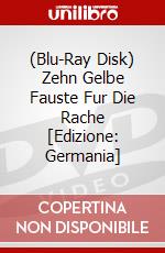(Blu-Ray Disk) Zehn Gelbe Fauste Fur Die Rache [Edizione: Germania] brd