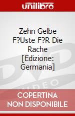 Zehn Gelbe F?Uste F?R Die Rache [Edizione: Germania] dvd