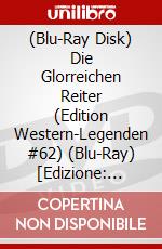(Blu-Ray Disk) Die Glorreichen Reiter (Edition Western-Legenden #62) (Blu-Ray) [Edizione: Germania] brd
