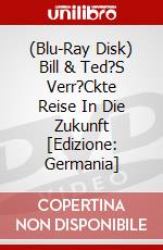 (Blu-Ray Disk) Bill & Ted?S Verr?Ckte Reise In Die Zukunft [Edizione: Germania] brd