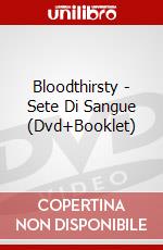 Bloodthirsty - Sete Di Sangue (Dvd+Booklet) film in dvd di Amelia Moses