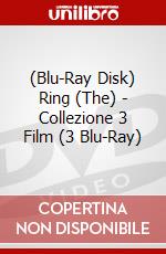 (Blu-Ray Disk) Ring (The) - Collezione 3 Film (3 Blu-Ray) film in dvd di Javier Gutierrez,Hideo Nakata,Gore Verbinski