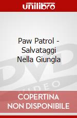 Paw Patrol - Salvataggi Nella Giungla dvd