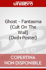 Ghost - Fantasma (Cult On The Wall) (Dvd+Poster) dvd