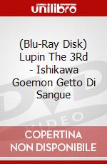 (Blu-Ray Disk) Lupin The 3Rd - Ishikawa Goemon Getto Di Sangue brd