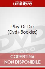 Play Or Die (Dvd+Booklet) dvd