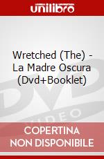 Wretched (The) - La Madre Oscura (Dvd+Booklet) dvd