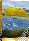 Van Gogh - Tra Il Grano E Il Cielo film in dvd di Giovanni Piscaglia