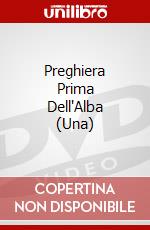 Preghiera Prima Dell'Alba (Una) dvd