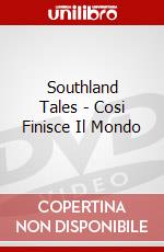 Southland Tales - Cosi Finisce Il Mondo dvd