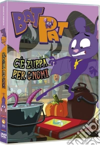 Bat Pat - C'E' Zuppa Per Gnomi dvd
