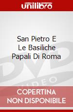 San Pietro E Le Basiliche Papali Di Roma dvd