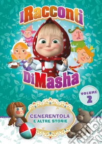 Racconti Di Masha (I) - Cenerentola E Altre Storie dvd
