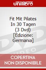 Fit Mit Pilates In 30 Tagen (3 Dvd) [Edizione: Germania] dvd