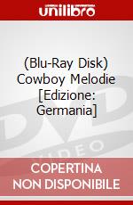 (Blu-Ray Disk) Cowboy Melodie [Edizione: Germania] brd