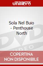 Sola Nel Buio - Penthouse North dvd