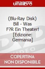 (Blu-Ray Disk) Bill - Was F?R Ein Theater! [Edizione: Germania] brd